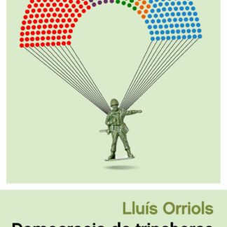 Democracia de trincheras. Por qué votamos a quienes votamos