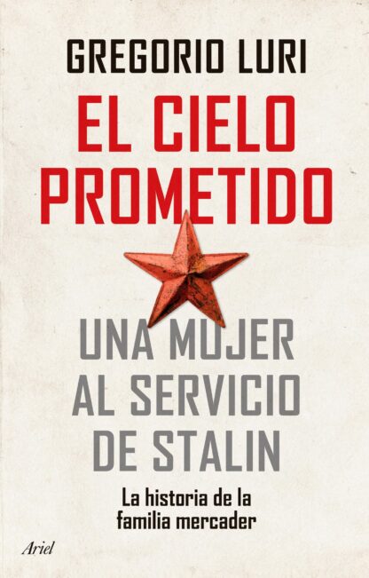 El cielo prometido. Una mujer al servicio de Stalin