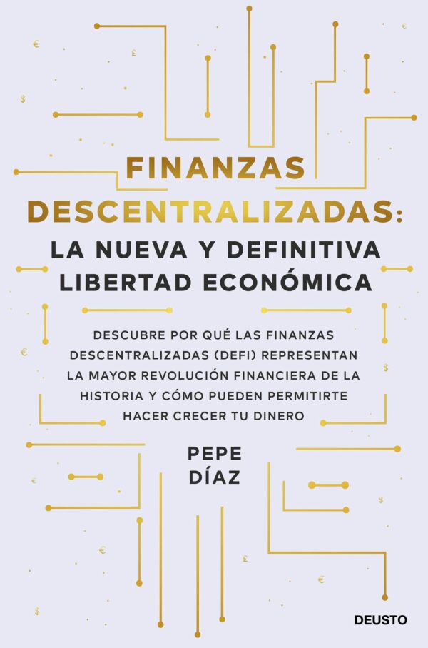 Finanzas descentralizadas la nueva y definitiva libertad económica -9788423434046