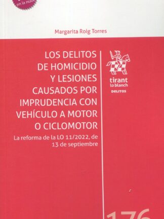 Los delitos de homicidio y lesiones causados por imprudencia con vehículo a motor o ciclomotor. La reforma de la LO 11/2022, de 13 de septiembre
