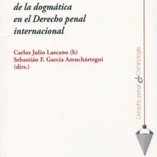 Relevancia de la dogmática en el derecho penal internacional