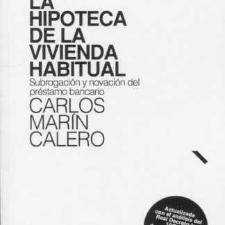Hipoteca de la vivienda habitual. Subrogación y novación del préstamo bancario