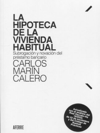 Hipoteca de la vivienda habitual. Subrogación y novación del préstamo bancario