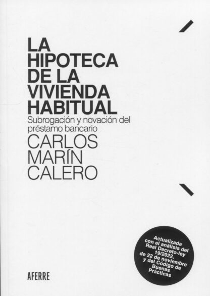Hipoteca de la vivienda habitual. Subrogación y novación del préstamo bancario