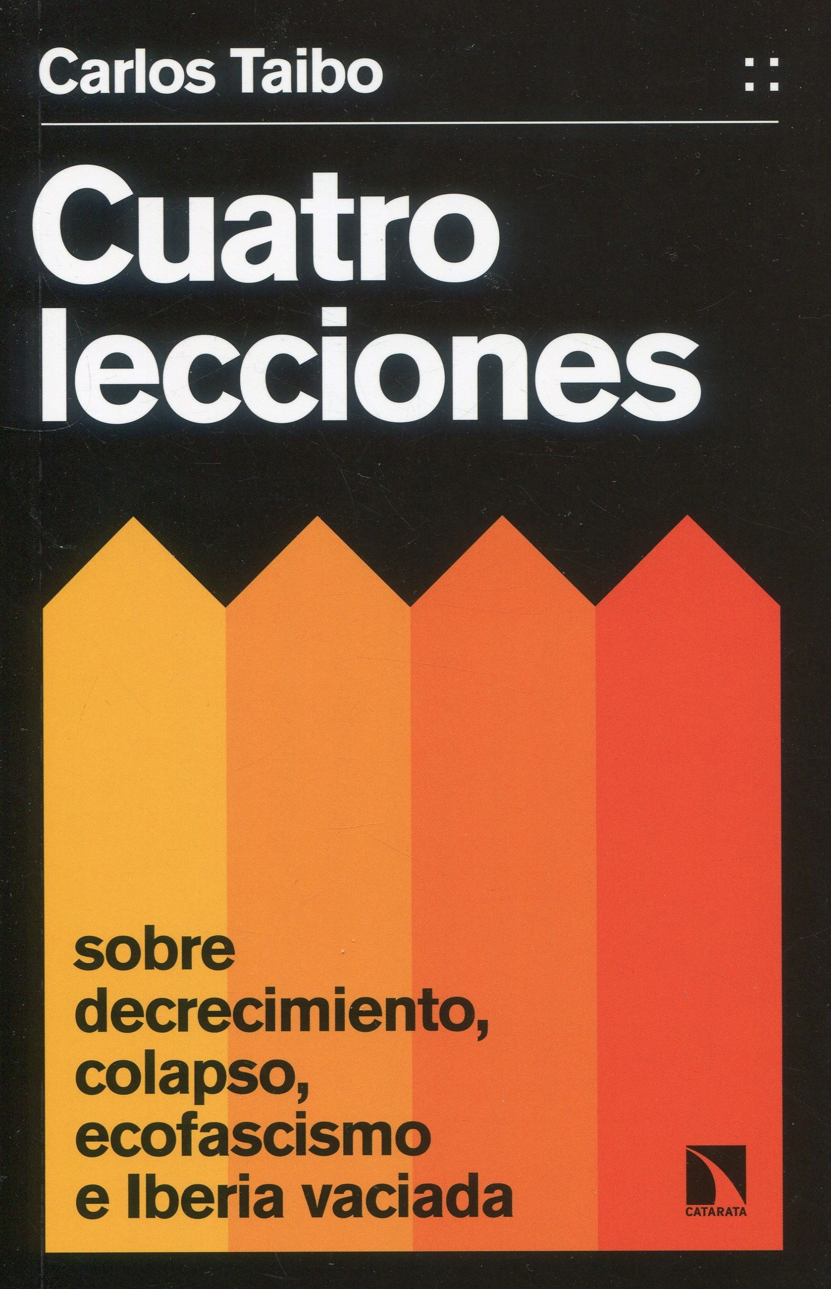Cuatro lecciones sobre decrecimiento, colapso, ecofascismo e Iberia vaciada 9788413526447