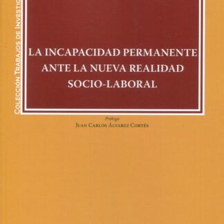 La incapacidad permanente ante la nueva realidad socio-laboral