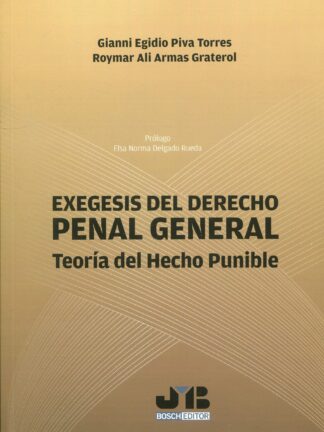 Exégesis del derecho penal general. Teoría del hecho punible