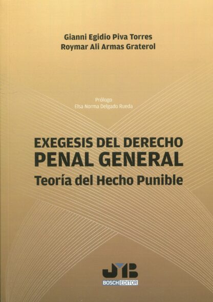 Exégesis del derecho penal general. Teoría del hecho punible