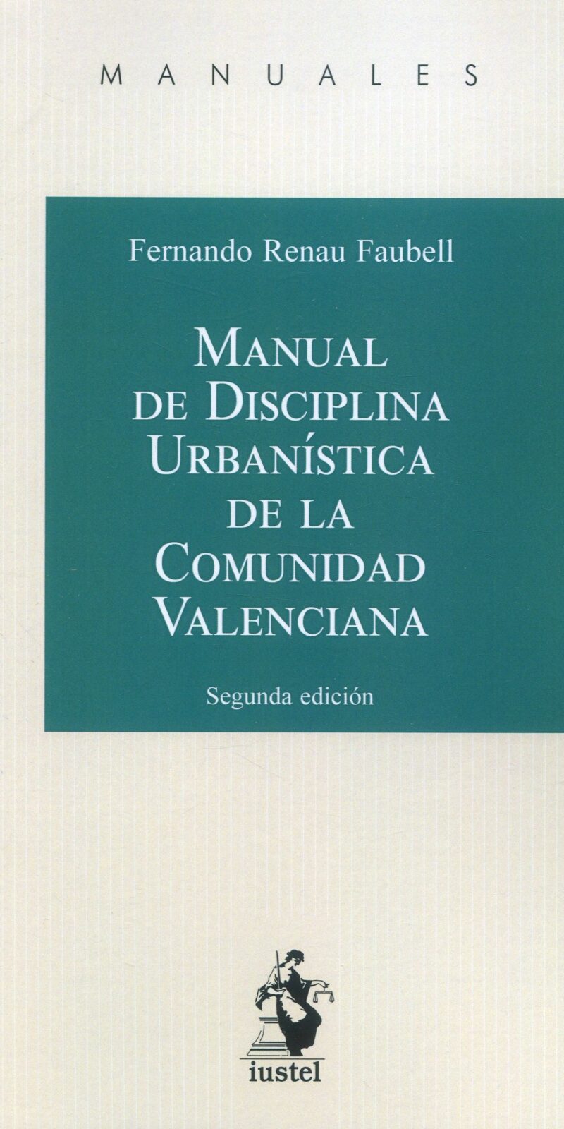 Manual de Disciplina Urbanística de la Comunidad Valenciana 9788498904499 
