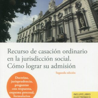 Recurso de casación ordinario en la jurisdicción social. Cómo lograr su admisión