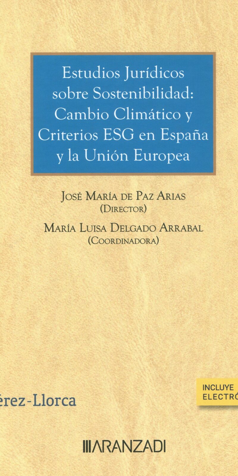 Estudios jurídicos sobre sostenibilidad cambio climático y criterios ESG en España y Unión Europea 9788411248808