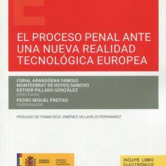 El proceso penal ante una nueva realidad tecnológica europea