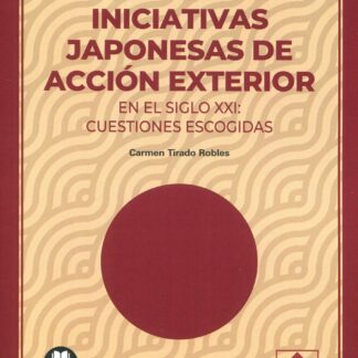 Análisis de las iniciativas japonesas de acción exterior en el siglo XXI: cuestiones escogidas