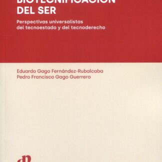 Hacia la biotecnificación del ser 2023 Perspectivas universalistas del tecnoestado y del tecnoderecho