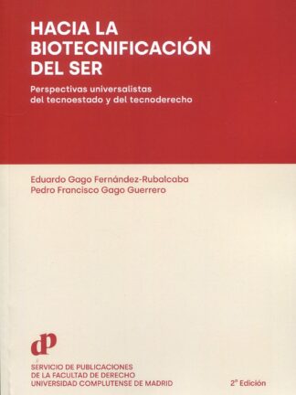 Hacia la biotecnificación del ser 2023 Perspectivas universalistas del tecnoestado y del tecnoderecho