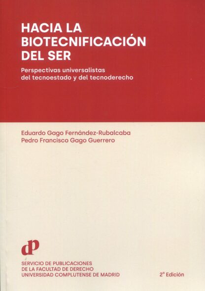 Hacia la biotecnificación del ser 2023 Perspectivas universalistas del tecnoestado y del tecnoderecho
