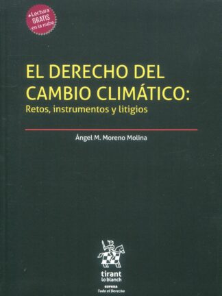 El Derecho del cambio climático: Retos, instrumentos y litigios