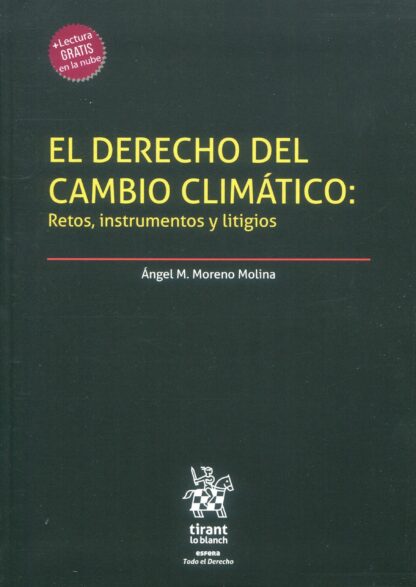 El Derecho del cambio climático: Retos, instrumentos y litigios