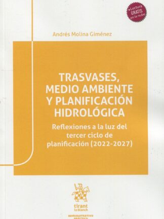 Trasvases, medio ambiente y planificación hidrológica. Reflexiones a la luz del tercer ciclo de planificación (2022-2027)t
