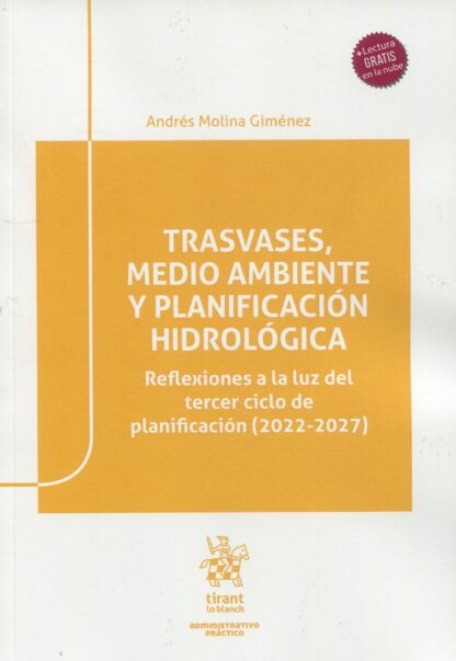 Trasvases, medio ambiente y planificación hidrológica. Reflexiones a la luz del tercer ciclo de planificación (2022-2027)t