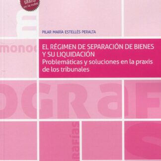 El régimen de separación de bienes y su liquidación. Problemática y soluciones en la praxis de los tribunales