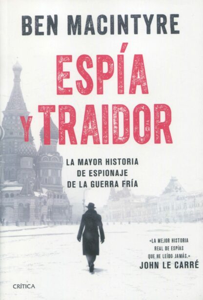 Espía y traidor. La mayor historia de espionaje de la Guerra Fría
