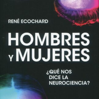 Hombres y mujeres: ¿ qué nos dice la neurociencia?