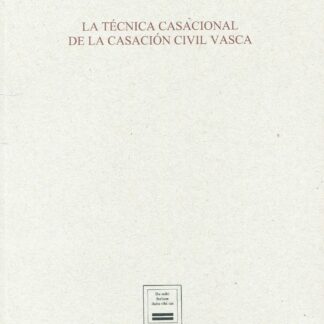 Técnica casacional de la casación civil vasca