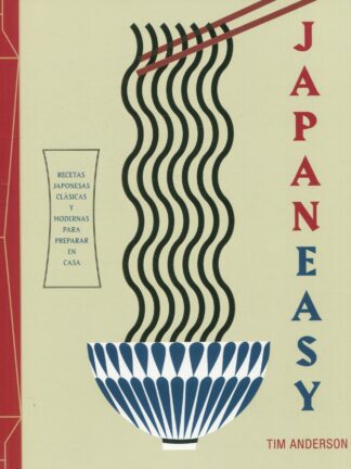 Japan Easy. Recetas japonesas clásicas y modernas para preparar en casa
