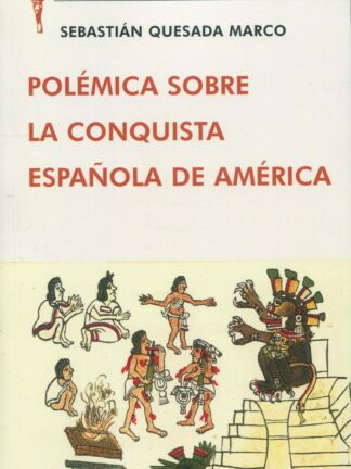 Polémica sobre la conquista española americana