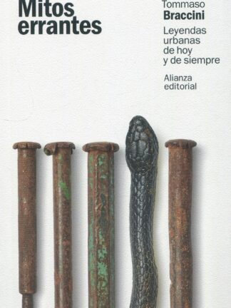 Mitos errantes. Leyendas urbanas de hoy y de siempre