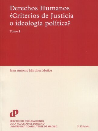 Derechos Humanos ¿criterios de justicia o ideología política? 2023 2 Tomos