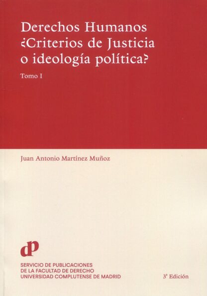 Derechos Humanos ¿criterios de justicia o ideología política? 2023 2 Tomos