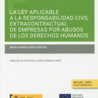 La Ley aplicable a la responsabilidad civil extracontractual de empresas por abusos de los derechos humanos