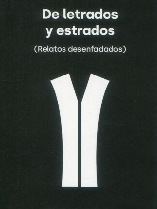 De letrados y estrados. (Relatos desenfadados)