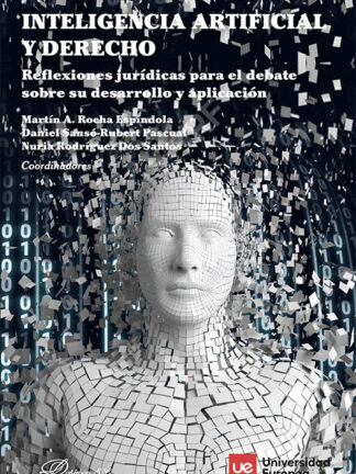 Inteligencia artificial y derecho. Reflexiones jurídicas para el debate sobre su desarrollo y aplicación