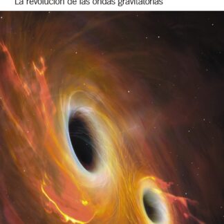 Las olas del espacio-tiempo.La revolución de las ondas gravitacionales