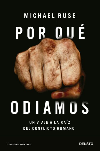 Por qué odiamos. Un viaje a la raíz del conflicto humano
