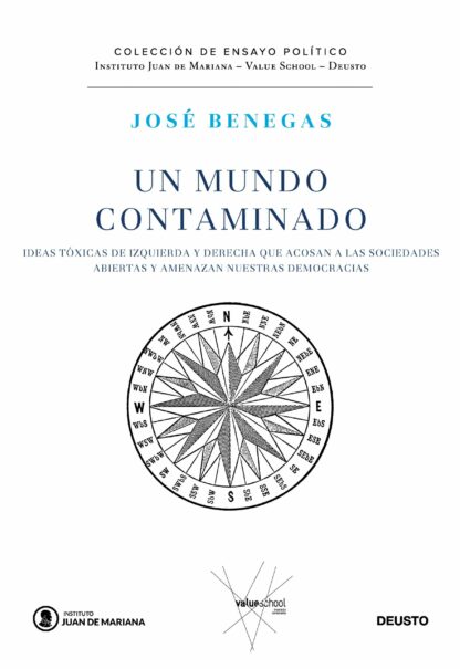 Un mundo contaminado Ideas tóxicas de izquierdas y derechas que acosan a las sociedades abiertas y amenazan nuestras democracias