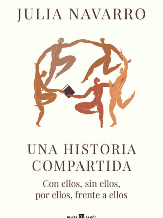 Una historia compartida. Con ellos, sin ellos, por ellos, frente a ellos
