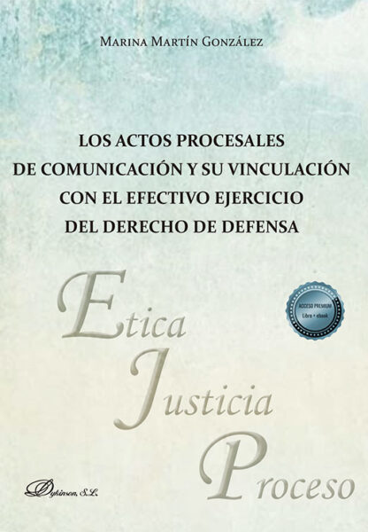 Actos procesales de comunicación y su vinculación con el efectivo ejercicio del derecho de defensa