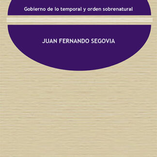 Política natural. Gobierno de lo temporal y orden sobrenatural