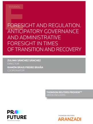 Foresight and regulation. Anticipatory governance and administrative foresight in times of transition and recovery