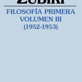 Filosofía primera (1952-1953). Volumen III. La estructura de la inteligencia
