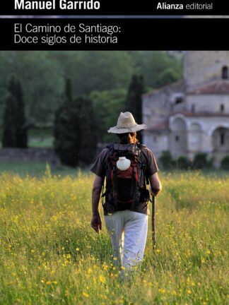El Camino de Santiago. Doce siglos de historia
