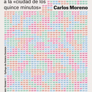 La revolución de la proximidad. De la «ciudad-mundo» a la «ciudad de los quince minutos»