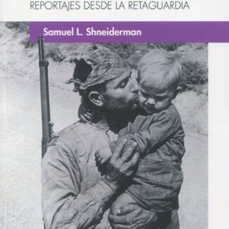 Guerra en España. Reportajes desde la retaguardia