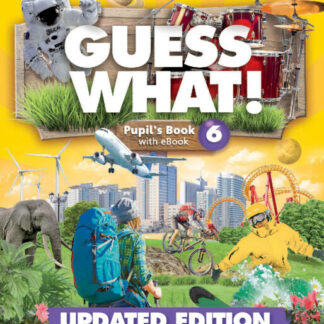 Guess What! Level 6 Pupil's Book. Special Edition for Spain Updated
