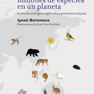 Cómo se meten ocho millones de especies en un planeta La teoría ecológica explicada a personas curio sas