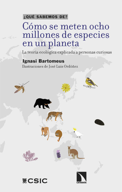 Cómo se meten ocho millones de especies en un planeta La teoría ecológica explicada a personas curio sas